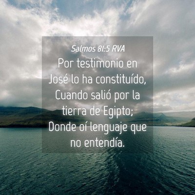 Picture 04 - Salmos 81:5 RVA - Por testimonio en José lo ha constituído, - Bible Verse Picture