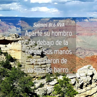 Picture 04 - Salmos 81:6 RVA - Aparté su hombro de debajo de la carga; Sus - Bible Verse Picture