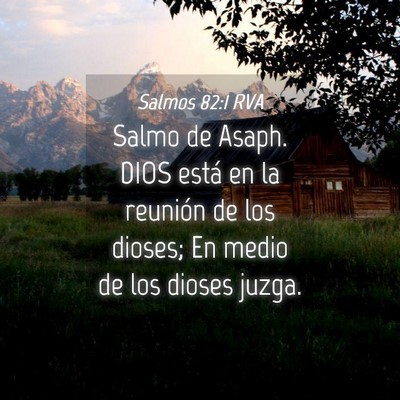 Picture 04 - Salmos 82:1 RVA - Salmo de Asaph. DIOS está en la reunión de los - Bible Verse Picture