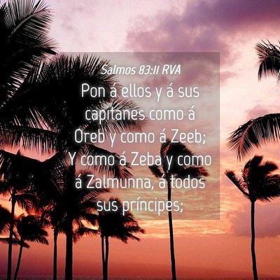Picture 04 - Salmos 83:11 RVA - Pon á ellos y á sus capitanes como á Oreb y - Bible Verse Picture