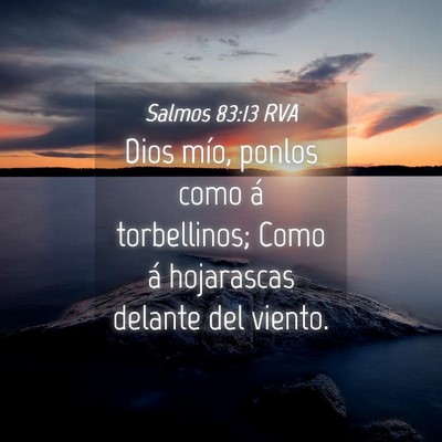 Picture 04 - Salmos 83:13 RVA - Dios mío, ponlos como á torbellinos; Como á - Bible Verse Picture