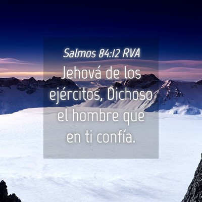Picture 04 - Salmos 84:12 RVA - Jehová de los ejércitos, Dichoso el hombre que - Bible Verse Picture