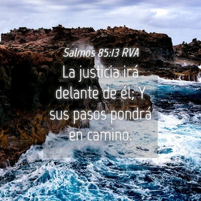 Picture 04 - Salmos 85:13 RVA - La justicia irá delante de él; Y sus pasos - Bible Verse Picture