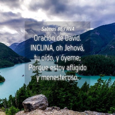 Picture 04 - Salmos 86:1 RVA - Oración de David. INCLINA, oh Jehová, tu oído, - Bible Verse Picture