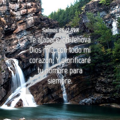 Picture 04 - Salmos 86:12 RVA - Te alabaré, oh Jehová Dios mío, con todo mi - Bible Verse Picture