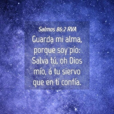 Picture 04 - Salmos 86:2 RVA - Guarda mi alma, porque soy pío: Salva tú, oh - Bible Verse Picture