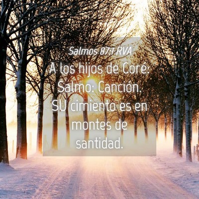 Picture 04 - Salmos 87:1 RVA - A los hijos de Coré: Salmo: Canción. SU - Bible Verse Picture