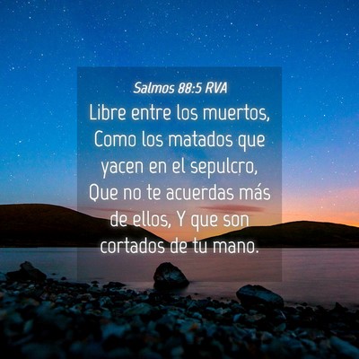 Picture 04 - Salmos 88:5 RVA - Libre entre los muertos, Como los matados que - Bible Verse Picture