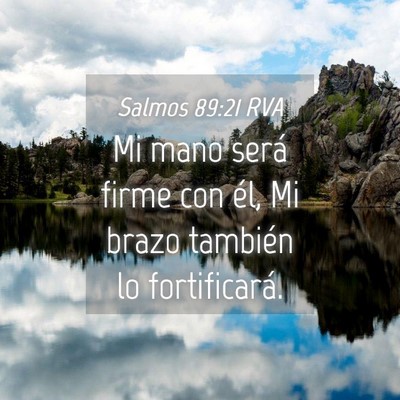 Picture 04 - Salmos 89:21 RVA - Mi mano será firme con él, Mi brazo también lo - Bible Verse Picture