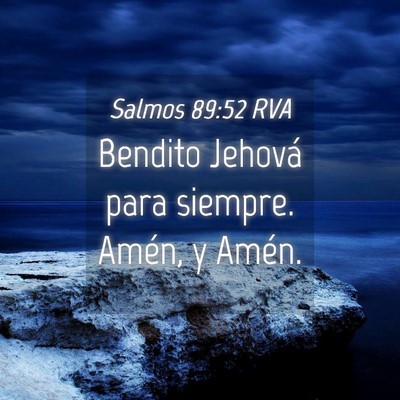 Picture 04 - Salmos 89:52 RVA - Bendito Jehová para siempre. Amén, y - Bible Verse Picture