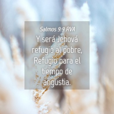 Picture 04 - Salmos 9:9 RVA - Y será Jehová refugio al pobre, Refugio para el - Bible Verse Picture