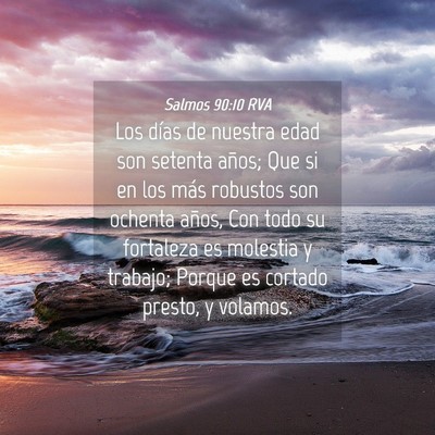 Picture 04 - Salmos 90:10 RVA - Los días de nuestra edad son setenta años; Que - Bible Verse Picture