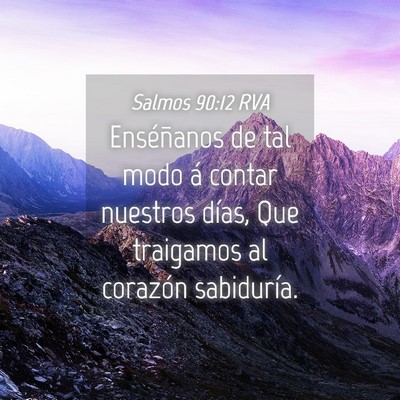 Picture 04 - Salmos 90:12 RVA - Enséñanos de tal modo á contar nuestros días, - Bible Verse Picture