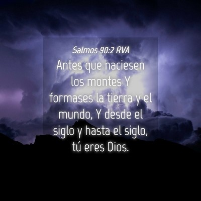 Picture 04 - Salmos 90:2 RVA - Antes que naciesen los montes Y formases la - Bible Verse Picture