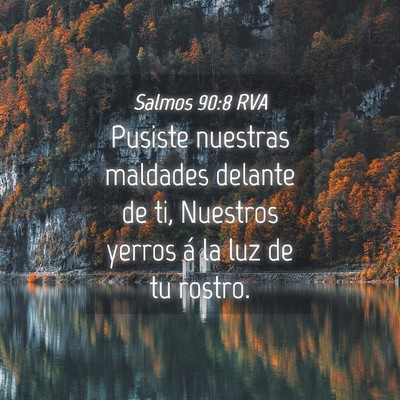 Picture 04 - Salmos 90:8 RVA - Pusiste nuestras maldades delante de ti, Nuestros - Bible Verse Picture