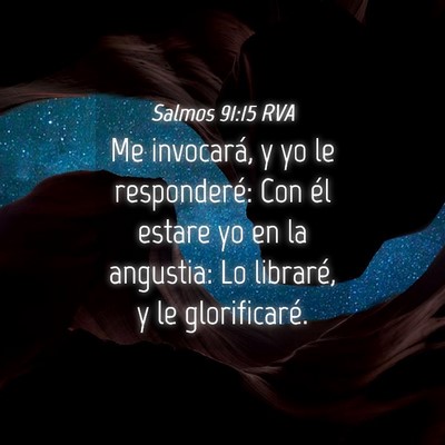 Picture 04 - Salmos 91:15 RVA - Me invocará, y yo le responderé: Con él estare - Bible Verse Picture