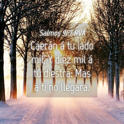 Picture 04 - Salmos 91:7 RVA - Caerán á tu lado mil, Y diez mil á tu diestra: - Bible Verse Picture