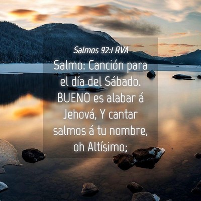 Picture 04 - Salmos 92:1 RVA - Salmo: Canción para el día del Sábado. BUENO - Bible Verse Picture