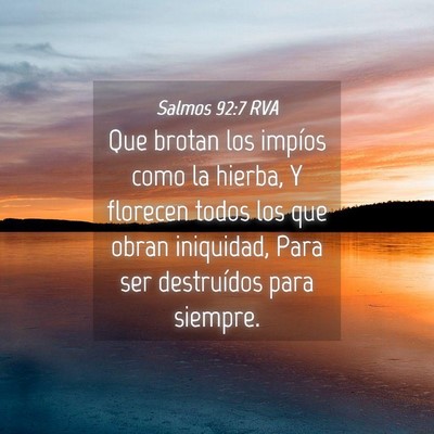 Picture 04 - Salmos 92:7 RVA - Que brotan los impíos como la hierba, Y florecen - Bible Verse Picture