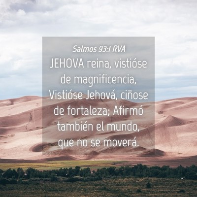 Picture 04 - Salmos 93:1 RVA - JEHOVA reina, vistióse de magnificencia, - Bible Verse Picture