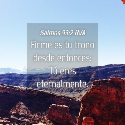 Picture 04 - Salmos 93:2 RVA - Firme es tu trono desde entonces: Tú eres - Bible Verse Picture