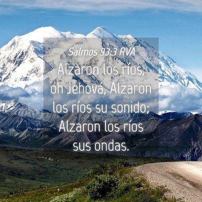 Picture 04 - Salmos 93:3 RVA - Alzaron los ríos, oh Jehová, Alzaron los ríos - Bible Verse Picture