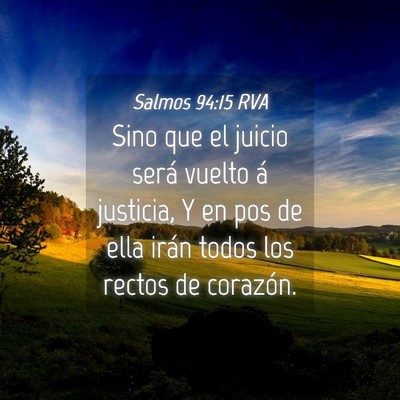 Picture 04 - Salmos 94:15 RVA - Sino que el juicio será vuelto á justicia, Y en - Bible Verse Picture