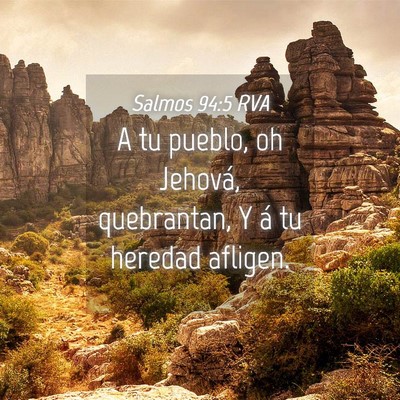 Picture 04 - Salmos 94:5 RVA - A tu pueblo, oh Jehová, quebrantan, Y á tu - Bible Verse Picture