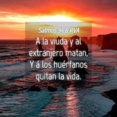 Picture 04 - Salmos 94:6 RVA - A la viuda y al extranjero matan, Y á los - Bible Verse Picture