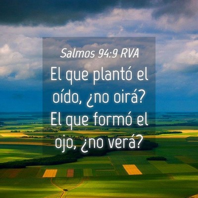 Picture 04 - Salmos 94:9 RVA - El que plantó el oído, ¿no oirá? El que - Bible Verse Picture