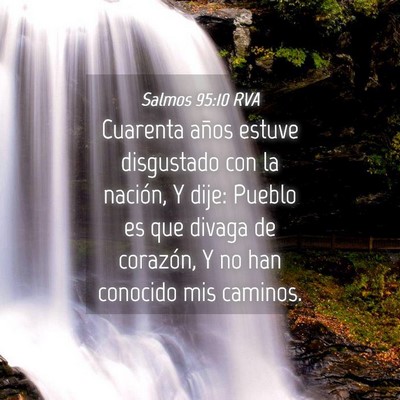 Picture 04 - Salmos 95:10 RVA - Cuarenta años estuve disgustado con la nación, - Bible Verse Picture