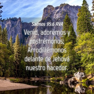 Picture 04 - Salmos 95:6 RVA - Venid, adoremos y postrémonos; Arrodillémonos - Bible Verse Picture