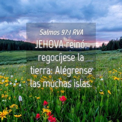 Picture 04 - Salmos 97:1 RVA - JEHOVA reinó: regocíjese la tierra: Alégrense - Bible Verse Picture