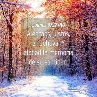 Picture 04 - Salmos 97:12 RVA - Alegraos, justos, en Jehová: Y alabad la memoria - Bible Verse Picture