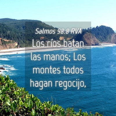 Picture 04 - Salmos 98:8 RVA - Los ríos batan las manos; Los montes todos hagan - Bible Verse Picture