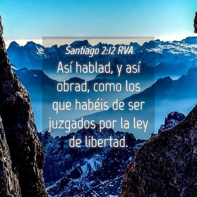 Picture 04 - Santiago 2:12 RVA - Así hablad, y así obrad, como los que habéis - Bible Verse Picture