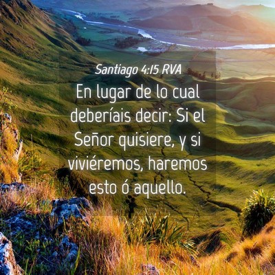 Picture 04 - Santiago 4:15 RVA - En lugar de lo cual deberíais decir: Si el - Bible Verse Picture