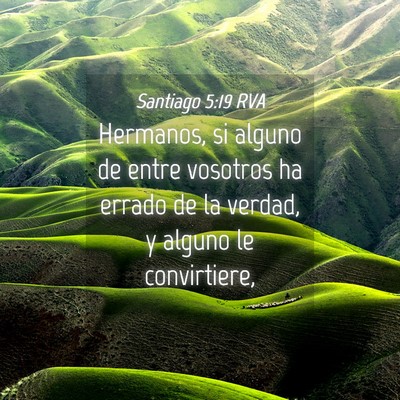 Picture 04 - Santiago 5:19 RVA - Hermanos, si alguno de entre vosotros ha errado - Bible Verse Picture