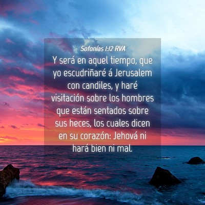 Picture 04 - Sofonías 1:12 RVA - Y será en aquel tiempo, que yo escudriñaré á - Bible Verse Picture