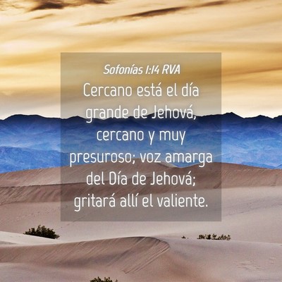 Picture 04 - Sofonías 1:14 RVA - Cercano está el día grande de Jehová, cercano - Bible Verse Picture