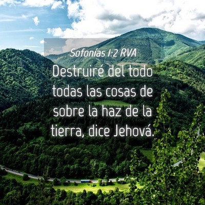 Picture 04 - Sofonías 1:2 RVA - Destruiré del todo todas las cosas de sobre la - Bible Verse Picture
