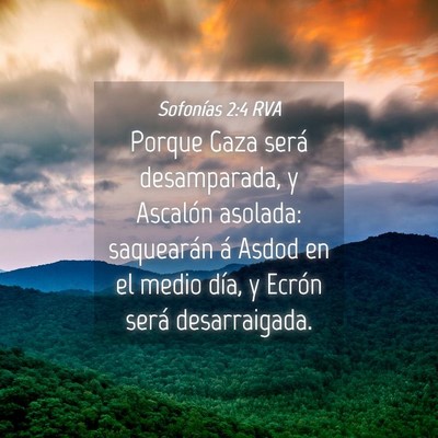 Picture 04 - Sofonías 2:4 RVA - Porque Gaza será desamparada, y Ascalón - Bible Verse Picture