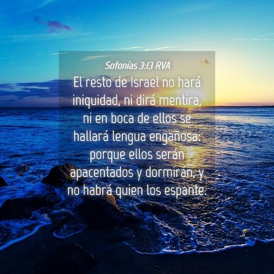 Picture 04 - Sofonías 3:13 RVA - El resto de Israel no hará iniquidad, ni dirá - Bible Verse Picture
