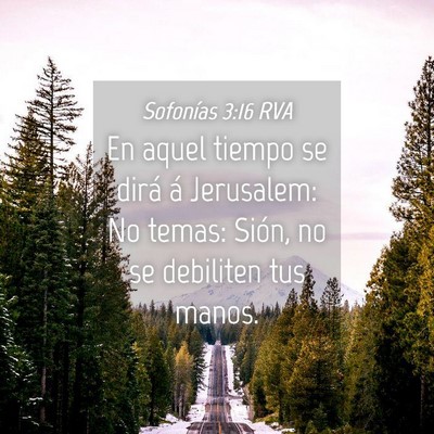 Picture 04 - Sofonías 3:16 RVA - En aquel tiempo se dirá á Jerusalem: No temas: - Bible Verse Picture