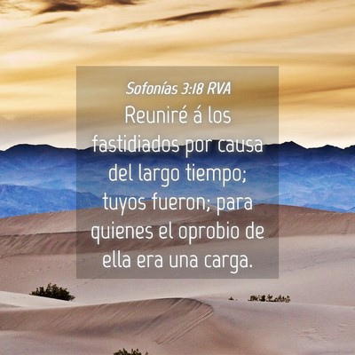 Picture 04 - Sofonías 3:18 RVA - Reuniré á los fastidiados por causa del largo - Bible Verse Picture