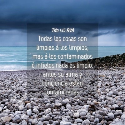Picture 04 - Tito 1:15 RVA - Todas las cosas son limpias á los limpios; mas - Bible Verse Picture