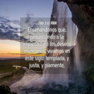 Picture 04 - Tito 2:12 RVA - Enseñándonos que, renunciando á la impiedad y - Bible Verse Picture