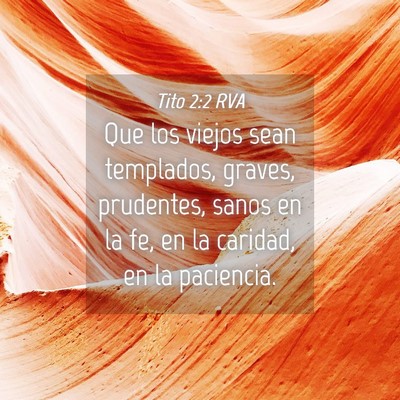 Picture 04 - Tito 2:2 RVA - Que los viejos sean templados, graves, prudentes, - Bible Verse Picture