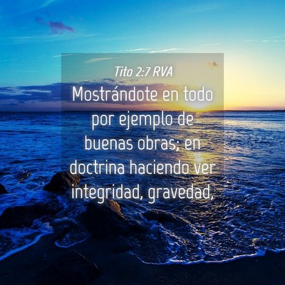 Picture 04 - Tito 2:7 RVA - Mostrándote en todo por ejemplo de buenas obras; - Bible Verse Picture