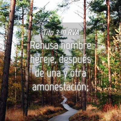 Picture 04 - Tito 3:10 RVA - Rehusa hombre hereje, después de una y otra - Bible Verse Picture